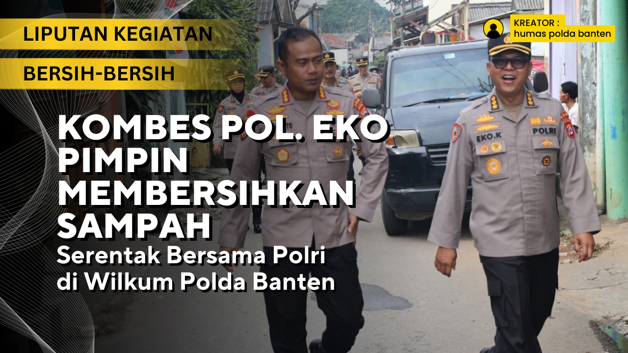 Peduli Lingkungan Irwasda Polda Banten Kombes Pol Eko Pimpin